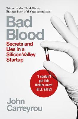 Bad Blood : Secrets and Lies in a Silicon Valley Startup By:Carreyrou, John Eur:45,51 Ден1:499