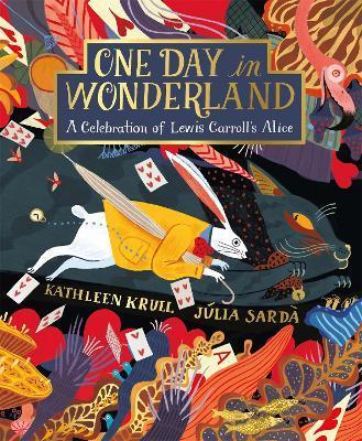 One Day in Wonderland : A Celebration of Lewis Carroll's Alice By:Krull, Kathleen Eur:8,11 Ден2:599