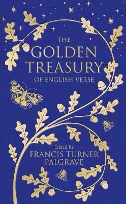 The Golden Treasury : Of English Verse By:Palgrave, Francis Turner Eur:9,74 Ден2:799