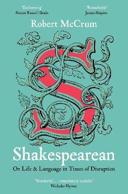 Shakespearean : On Life & Language in Times of Disruption By:McCrum, Robert Eur:21,12 Ден1:799