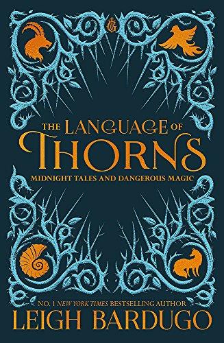 The Language of Thorns : Midnight Tales and Dangerous Magic By:Bardugo, Leigh Eur:22,75 Ден2:1299
