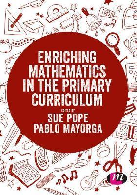 Enriching Mathematics in the Primary Curriculum By:Pope, Sue Eur:16.24 Ден1:1699