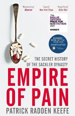 Empire of Pain : The Secret History of the Sackler Dynasty By:Keefe, Patrick Radden Eur:16.24 Ден1:799