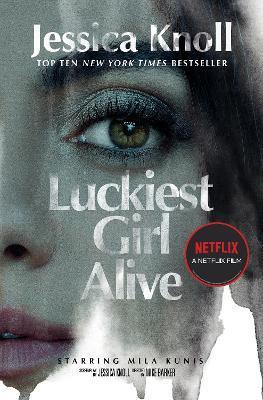 Luckiest Girl Alive : Now a major Netflix film starring Mila Kunis as The Luckiest Girl Alive By:Knoll, Jessica Eur:17.87 Ден2:699