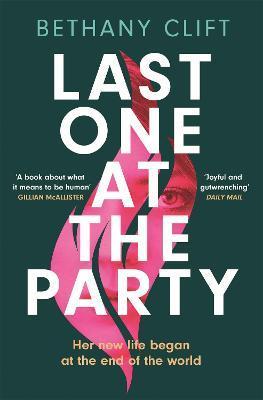 Last One at the Party : Her new life began at the end of the world By:Clift, Bethany Eur:14,62 Ден2:599