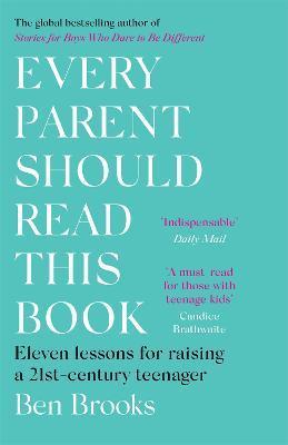 Every Parent Should Read This Book : Eleven lessons for raising a 21st-century teenager By:Brooks, Ben Eur:22,75 Ден2:699