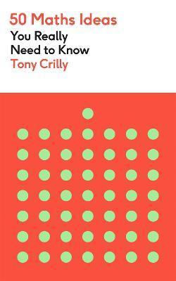 50 Maths Ideas You Really Need to Know By:Crilly, Tony Eur:21.12 Ден1:699