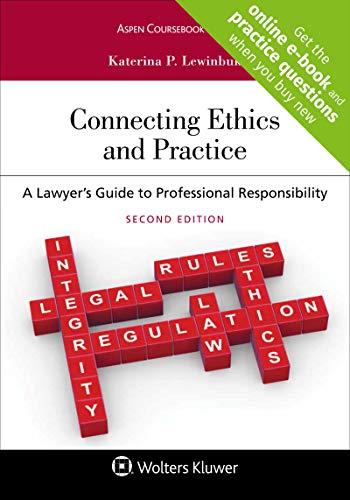 Connecting Ethics and Practice: A Lawyer's Guide to Professional Responsibility (Aspen Coursebook) [Connected Casebook] By: Eur:196.73  Ден3:12099