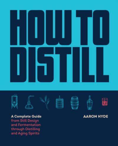 How to Distill By:Hyde, Aaron Eur:27,63 Ден1:1399