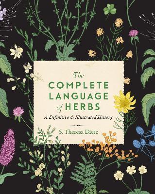 The Complete Language of Herbs: Volume 8 : A Definitive and Illustrated History By:Dietz, S. Theresa Eur:24,37 Ден1:2199