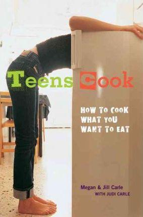 Teens Cook : How to Cook What You Want to Eat [A Cookbook] By:Carle, Megan Eur:19,50 Ден2:1099