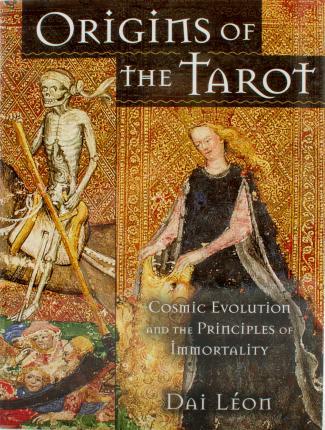 Origins of the Tarot : Cosmic Evolution and the Principles of Immortality By:Leon, Dai Eur:16,24 Ден2:1199