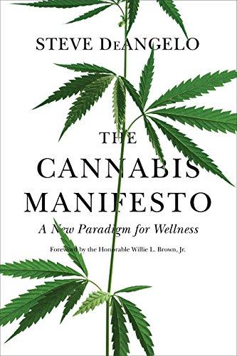 The Cannabis Manifesto : A New Paradigm for Wellness By:Deangelo, Steve Eur:29.25 Ден1:1399