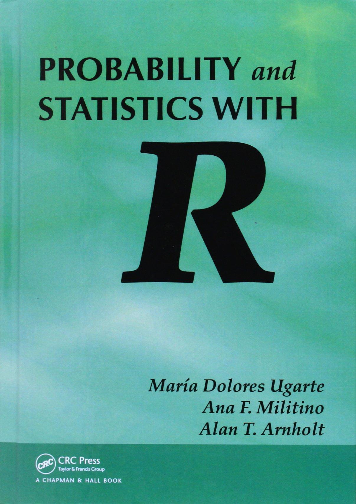 Probability and Statistics with R By:Ugarte, Maria Dolores Eur:84.54 Ден1:6099