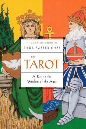The Tarot : A Key to the Wisdom of the Ages By:Case, Paul Foster Eur:24,37 Ден1:799