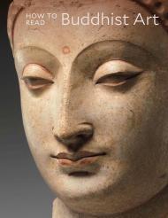 How to Read Buddhist Art By:Behrendt, Kurt A. Eur:30,88 Ден2:1199