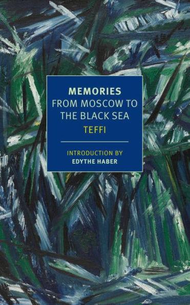 Memories : From Moscow to the Black Sea By:Teffi Eur:11,37 Ден2:899
