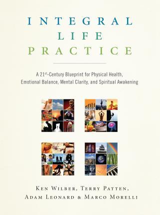 Integral Life Practice : A 21st-Century Blueprint for Physical Health, Emotional Balance, Mental Clarity, and Spiritual Awakening By:Wilber, Ken Eur:27,63  Ден3:1699