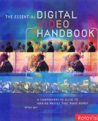 The Essential Digital Video Handbook By:May, Pete Eur:17,87 Ден1:1199