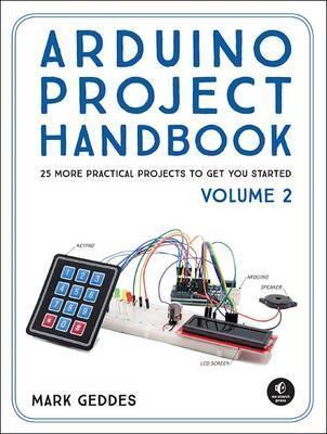 Arduino Project Handbook, Volume 2 : 25 More Practical Projects to Get You Started By:Geddes, Mark Eur:22,75  Ден3:1399
