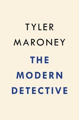 The Modern Detective : How Corporate Intelligence is Reshaping the World By:Maroney, Tyler Eur:27,63 Ден2:1499