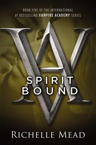 Spirit Bound : A Vampire Academy Novel By:Mead, Richelle Eur:16.24 Ден2:599