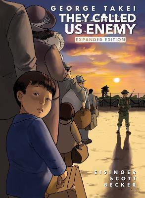 They Called Us Enemy: Expanded Edition By:Takei, George Eur:17,87 Ден2:1799