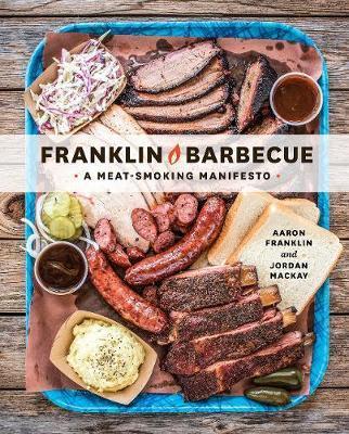 Franklin Barbecue : A Meat-Smoking Manifesto By:Franklin, Aaron Eur:24,37  Ден3:1499