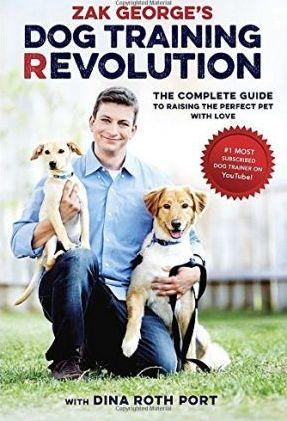 Zak George's Dog Training Revolution : The Complete Guide to Raising the Perfect Pet with Love By:George, Zak Eur:17.87 Ден1:899
