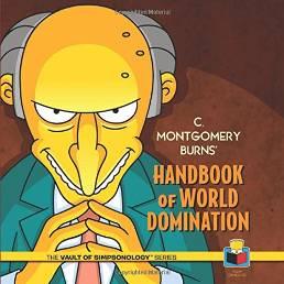 C. Montgomery Burns' Handbook of World Domination By:Groening, Matt Eur:68,28 Ден2:1399