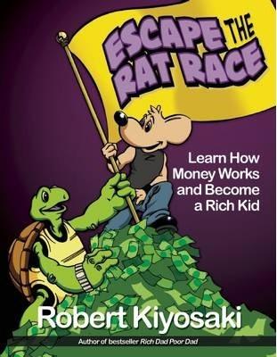Rich Dad's Escape from the Rat Race : How To Become A Rich Kid By Following Rich Dad's Advice By:Kiyosaki, Robert T. Eur:21,12 Ден1:699