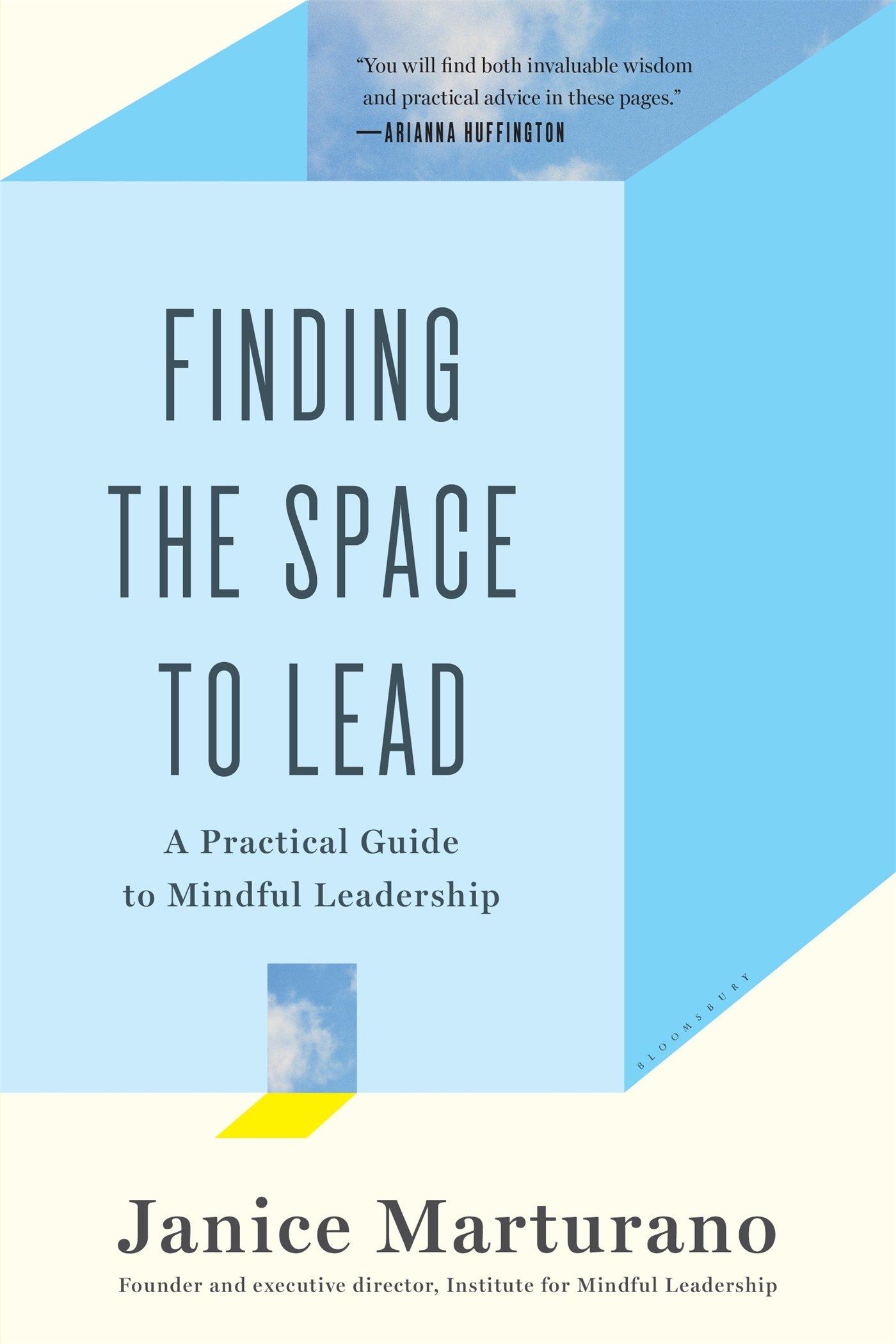 Finding the Space to Lead : A Practical Guide to Mindful Leadership By:Marturano, Janice Eur:12,99 Ден1:1099