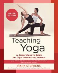 Teaching Yoga, Second Edition: A Comprehensive Guide for Yoga Teachers and Trainers: A Yoga Alliance-Aligned Manual of Asanas, Breathing Techniques, Y By:Stephens, Mark Eur:16,24 Ден2:1299