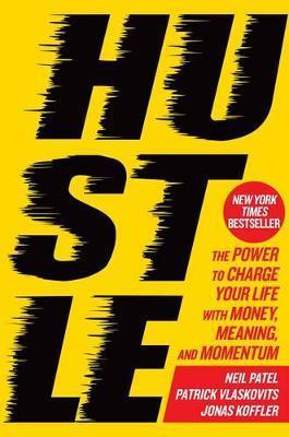 Hustle : The Power to Charge Your Life with Money, Meaning, and Momentum By:Patel, Dr Neil Eur:19,50 Ден2:1499