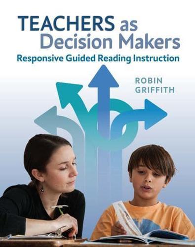 Teachers as Decision Makers By:Griffith, Robin Eur:42,26 Ден2:2399