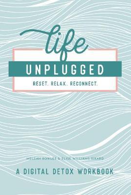 Life Unplugged : A Digital Detox Workbook By:Bowles, Meleah Eur:22,75 Ден2:999
