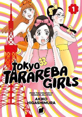 Tokyo Tarareba Girls 1 By:Higashimura, Akiko Eur:107,30 Ден1:799