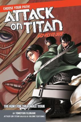 Attack On Titan Choose Your Path Adventure 2 : The Hunt for the Female Titan By:Isayama, Hajime Eur:9,74 Ден2:699