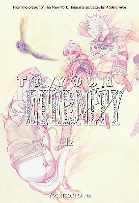 To Your Eternity 12 By:Oima, Yoshitoki Eur:9,74 Ден2:799