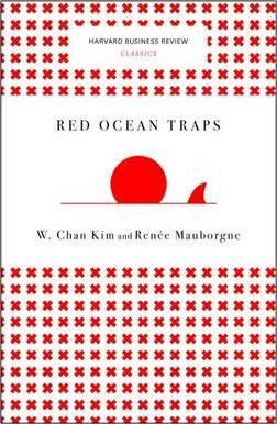 Red Ocean Traps (Harvard Business Review Classics) By:Kim, W. Chan Eur:21,12 Ден1:499