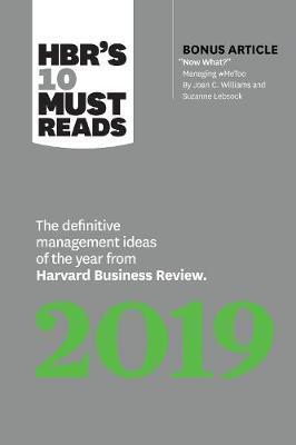 HBR's 10 Must Reads 2019 : The Definitive Management Ideas of the Year from Harvard Business Review By:Review, Harvard Business Eur:17,87 Ден1:1199