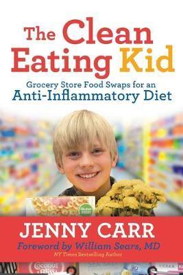 The Clean-Eating Kid : Grocery Store Food Swaps for an Anti-Inflammatory Diet By:Carr, Jenny Eur:42,26 Ден1:999