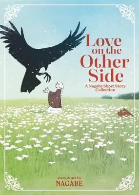 Love on the Other Side : A Nagabe Short Story Collection By:Nagabe Eur:9,74 Ден2:799