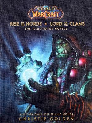 World of Warcraft: Rise of the Horde & Lord of the Clans : The Illustrated Novels By:Golden, Christie Eur:11,37 Ден2:1299