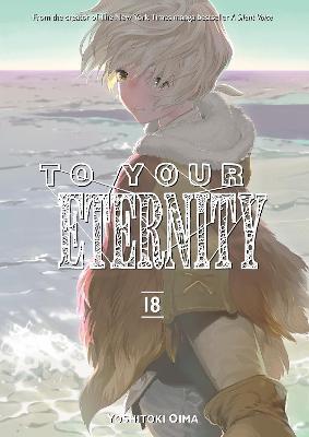 To Your Eternity 18 By:Oima, Yoshitoki Eur:9,74 Ден2:699
