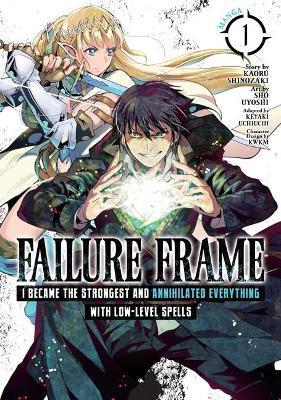Failure Frame: I Became the Strongest and Annihilated Everything With Low-Level Spells (Manga) Vol. 1 By:Shinozaki, Kaoru Eur:9,74 Ден2:699