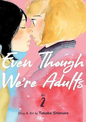 Even Though We're Adults Vol. 2 By:Shimura, Takako Eur:9.74 Ден2:699