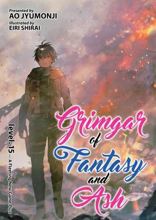 Grimgar of Fantasy and Ash (Light Novel) Vol. 15 By:Jyumonji, Ao Eur:9,74 Ден2:799