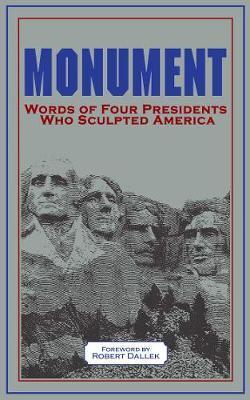 Monument: Words of Four Presidents Who Sculpted America : Words of Four Presidents Who Sculpted America By:Washington, George Eur:12.99 Ден1:1299