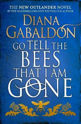 Go Tell the Bees that I am Gone : (Outlander 9) By:Gabaldon, Diana Eur:14,62 Ден1:1199